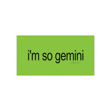 i'm so gemini brat Bumper Sticker