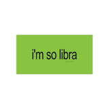 i'm so libra brat Bumper Sticker