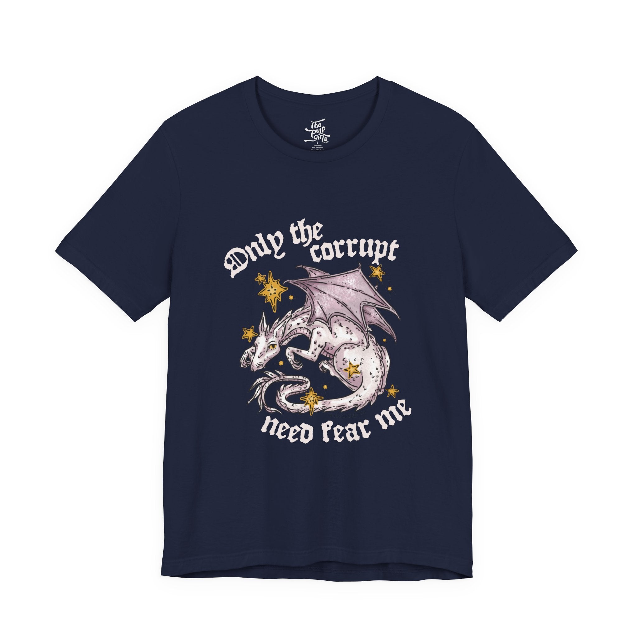 Only the Corrupt Need Fear Me Tee