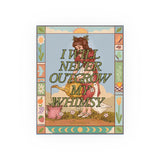 I Will Never Outgrow My Whimsy Art Print
