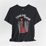 I Hath Had Enough - Eight of Swords Tarot Tee