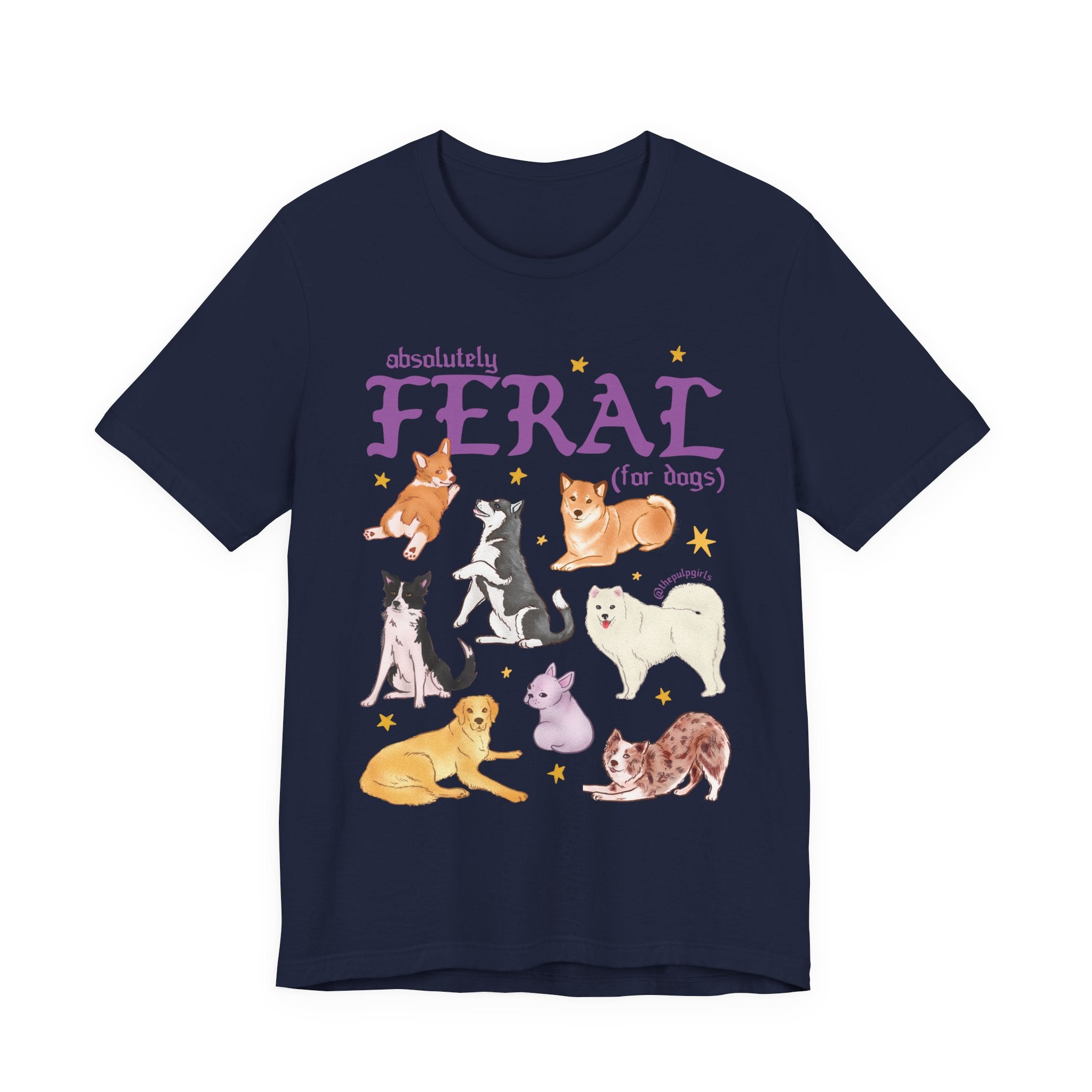 Absolutely Feral for Dogs Tee