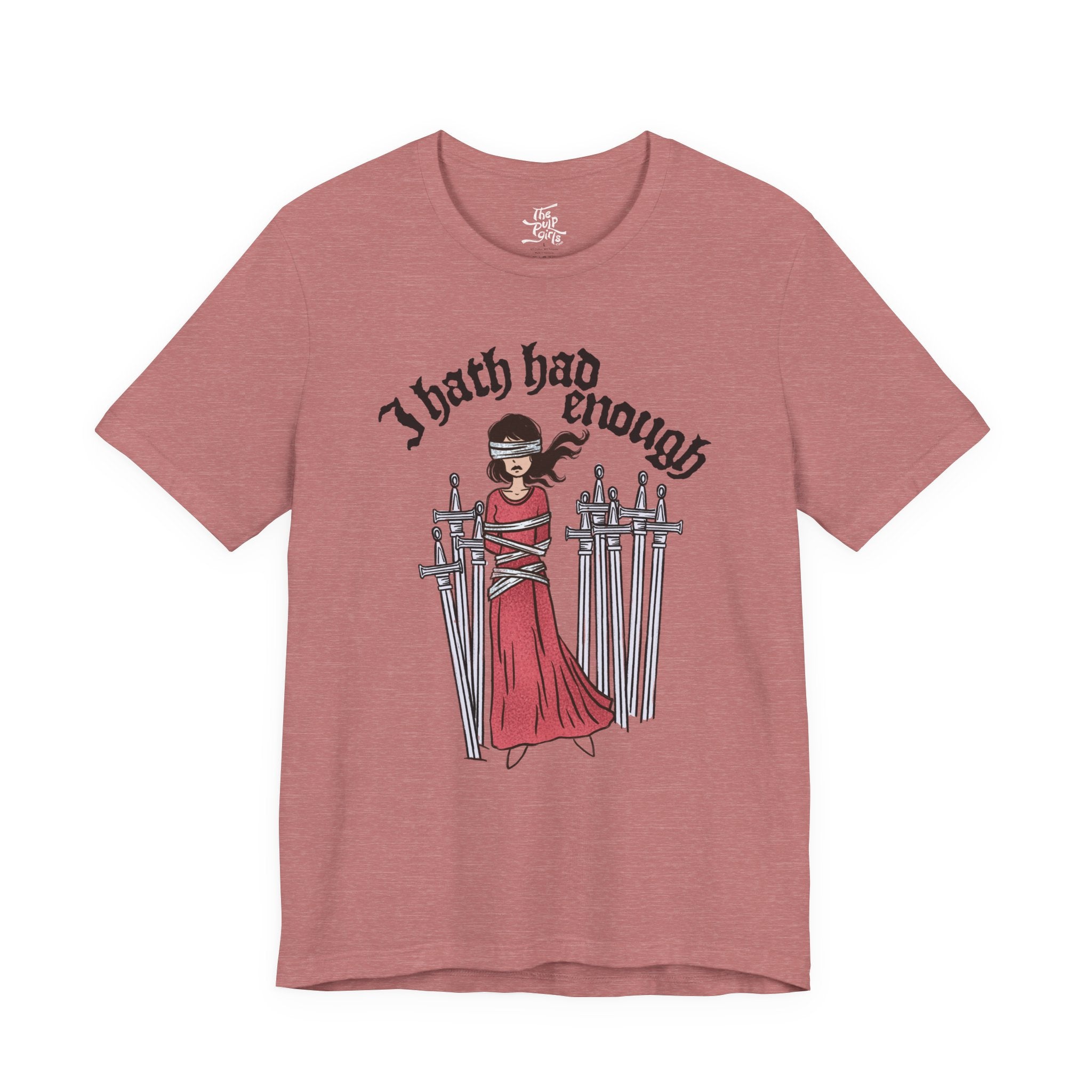I Hath Had Enough - Eight of Swords Tarot Tee