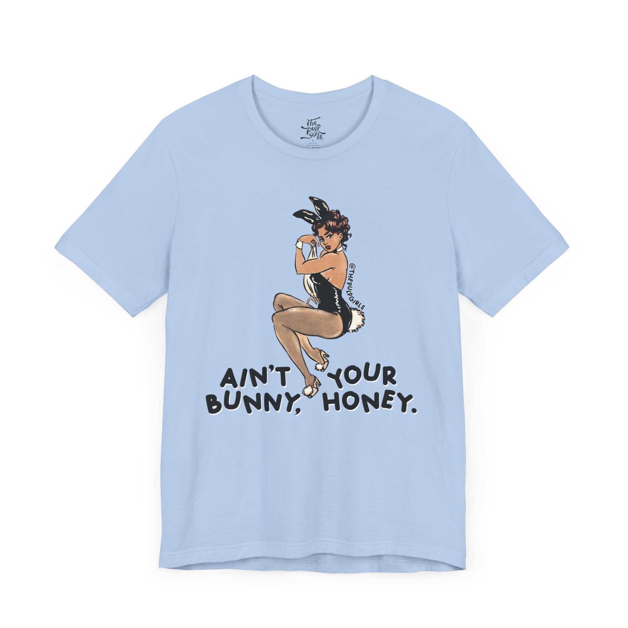 Ain’t Your Bunny Tee