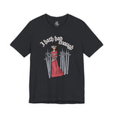 I Hath Had Enough - Eight of Swords Tarot Tee