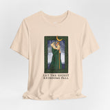 Let the Unjust Kingdoms Fall Tee