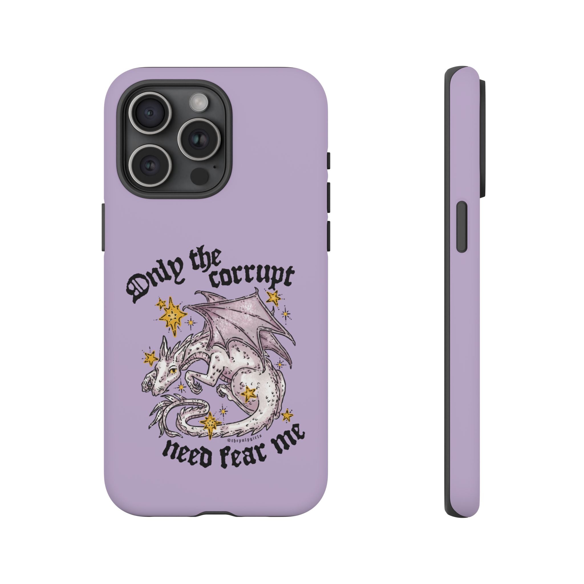 Only the Corrupt Need Fear Me Phone Case