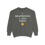 I Disappointed a Man Today Crewneck Sweatshirt