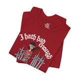 I Hath Had Enough - Eight of Swords Tarot Tee