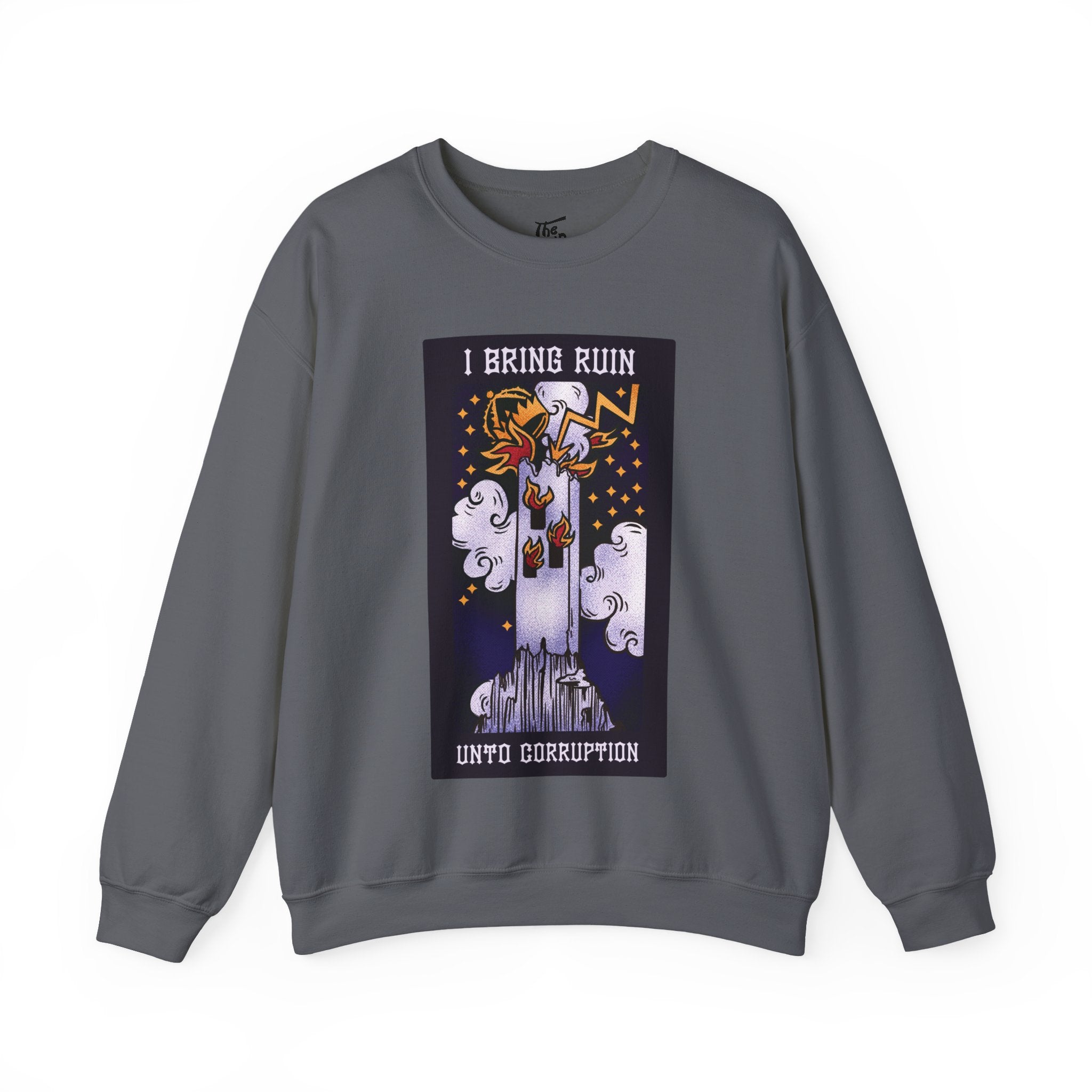 I Bring Ruin Unto Corruption Crewneck