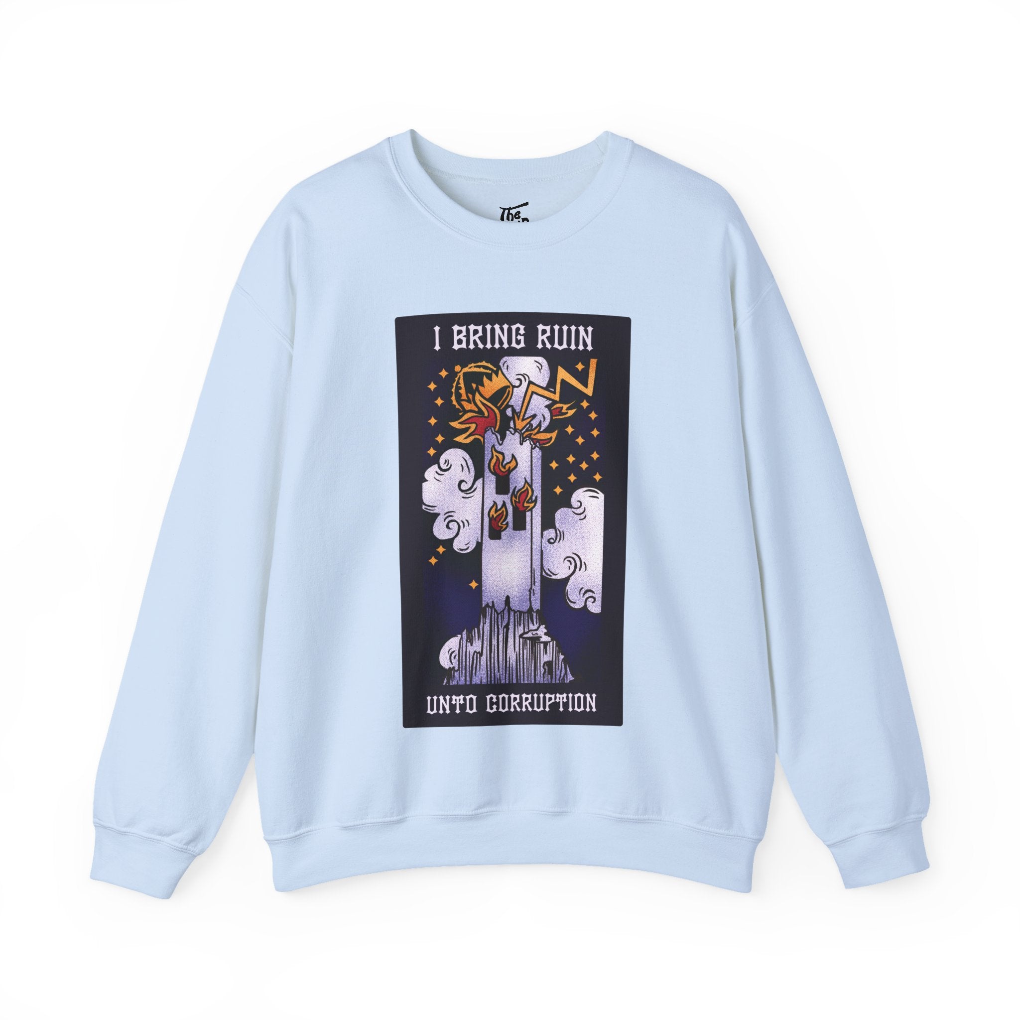 I Bring Ruin Unto Corruption Crewneck