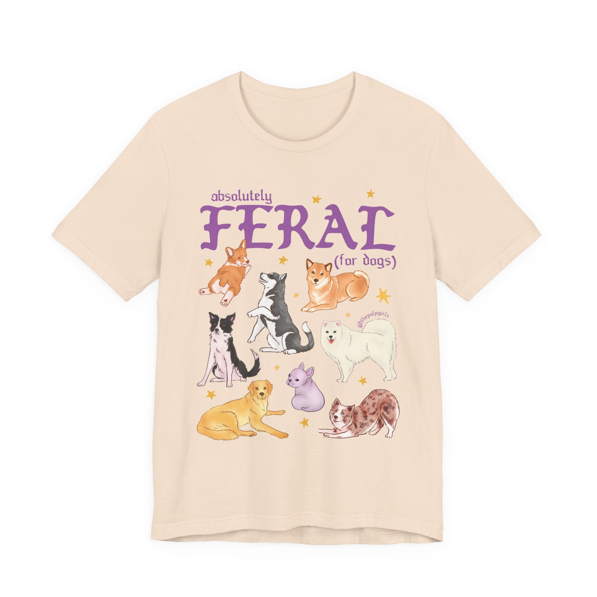 Absolutely Feral for Dogs Tee