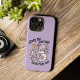 Only the Corrupt Need Fear Me Phone Case