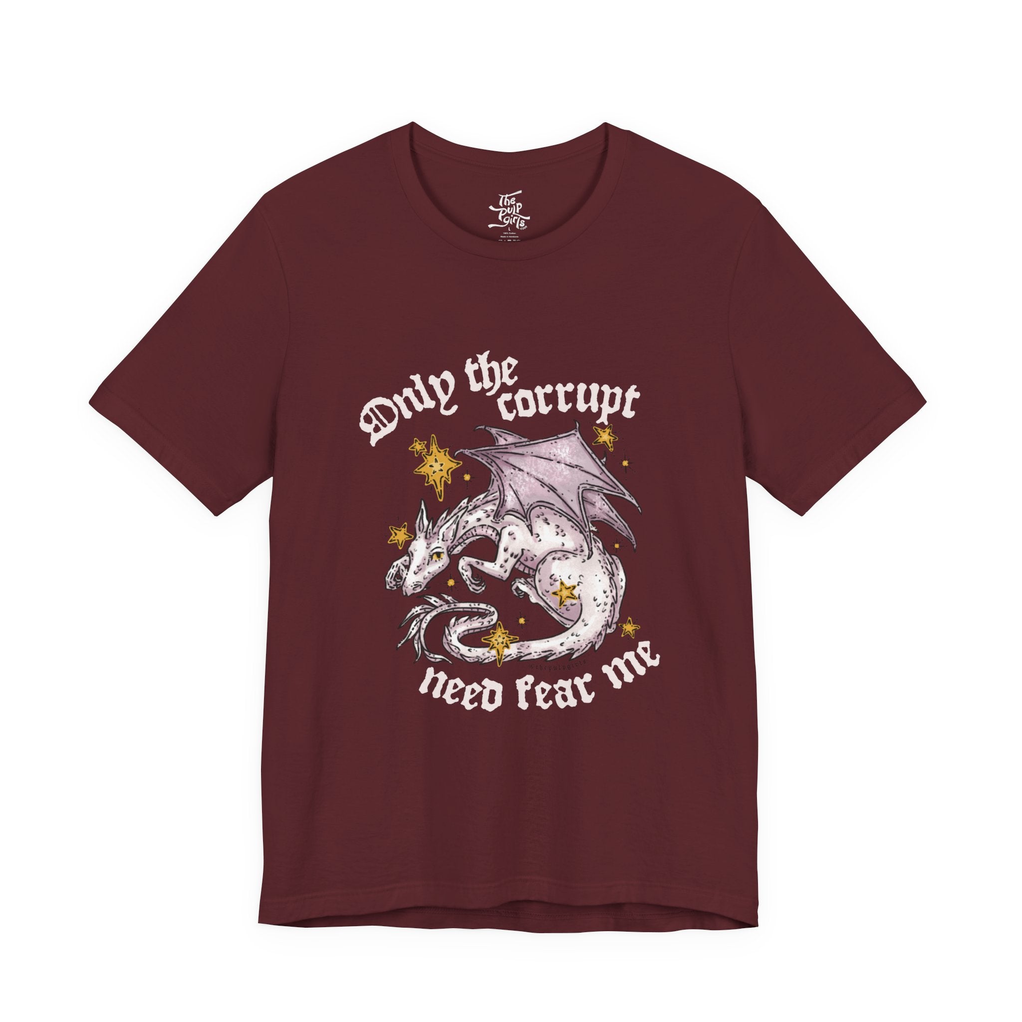 Only the Corrupt Need Fear Me Tee