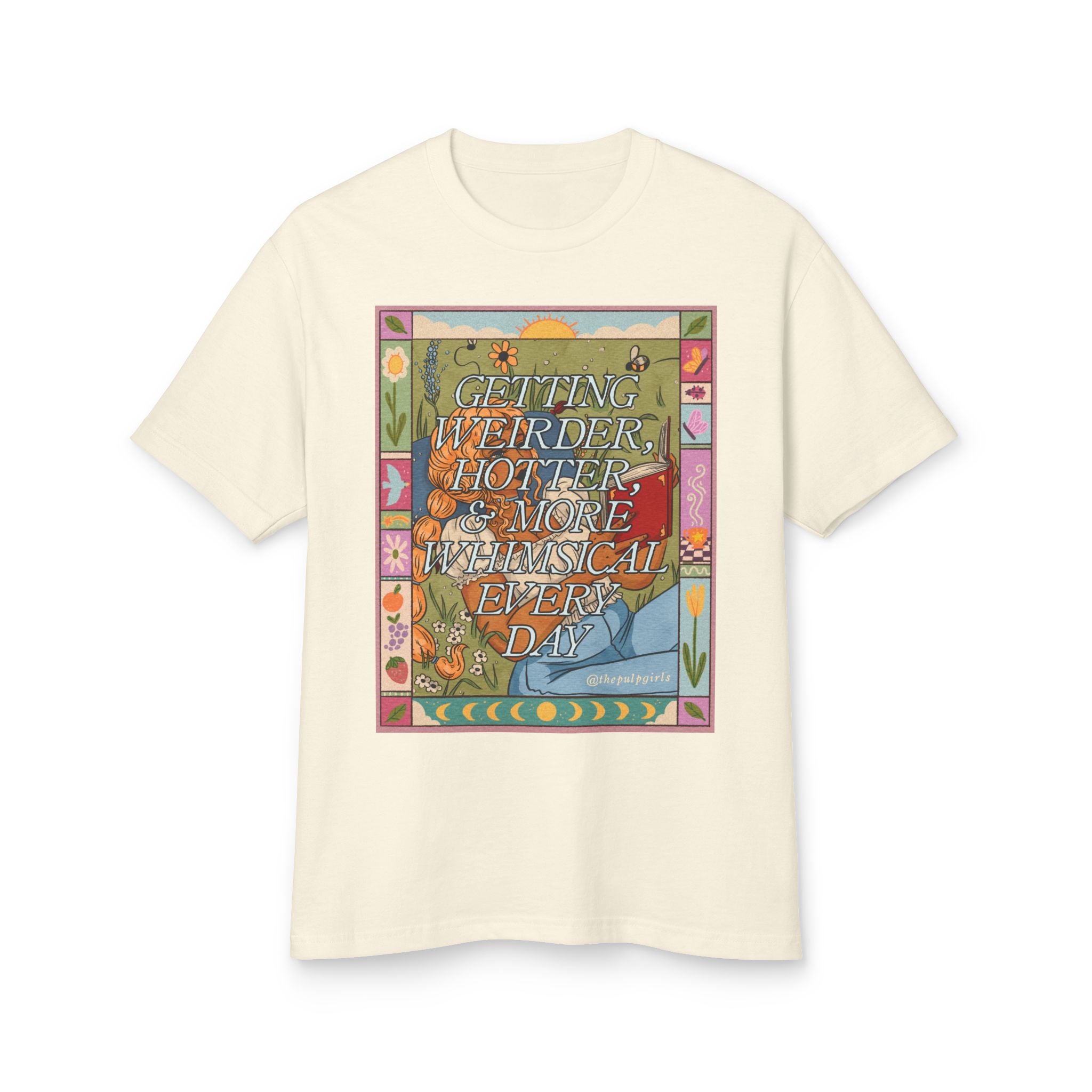 Getting Weirder, Hotter, and More Whimsical Every Day Tee