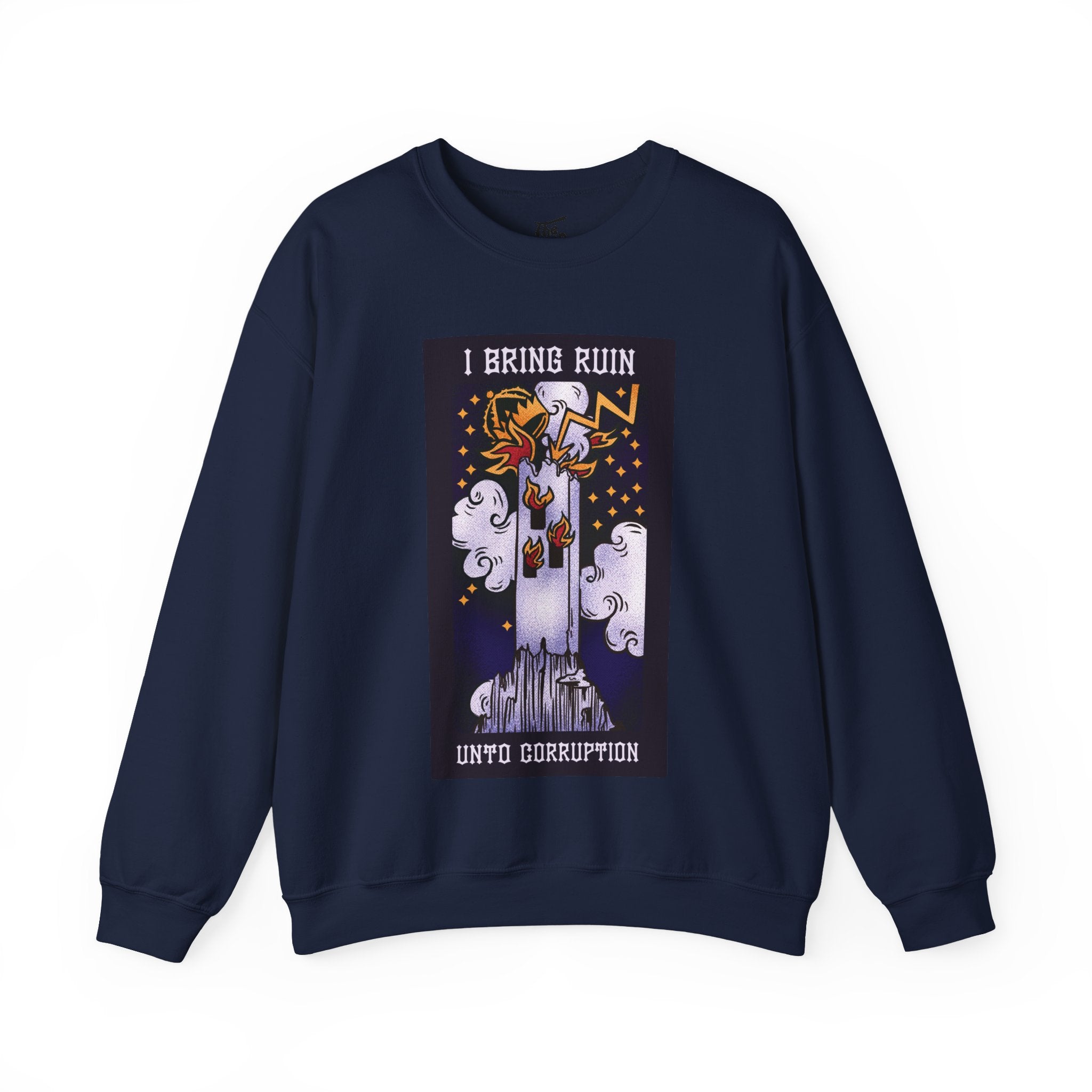 I Bring Ruin Unto Corruption Crewneck