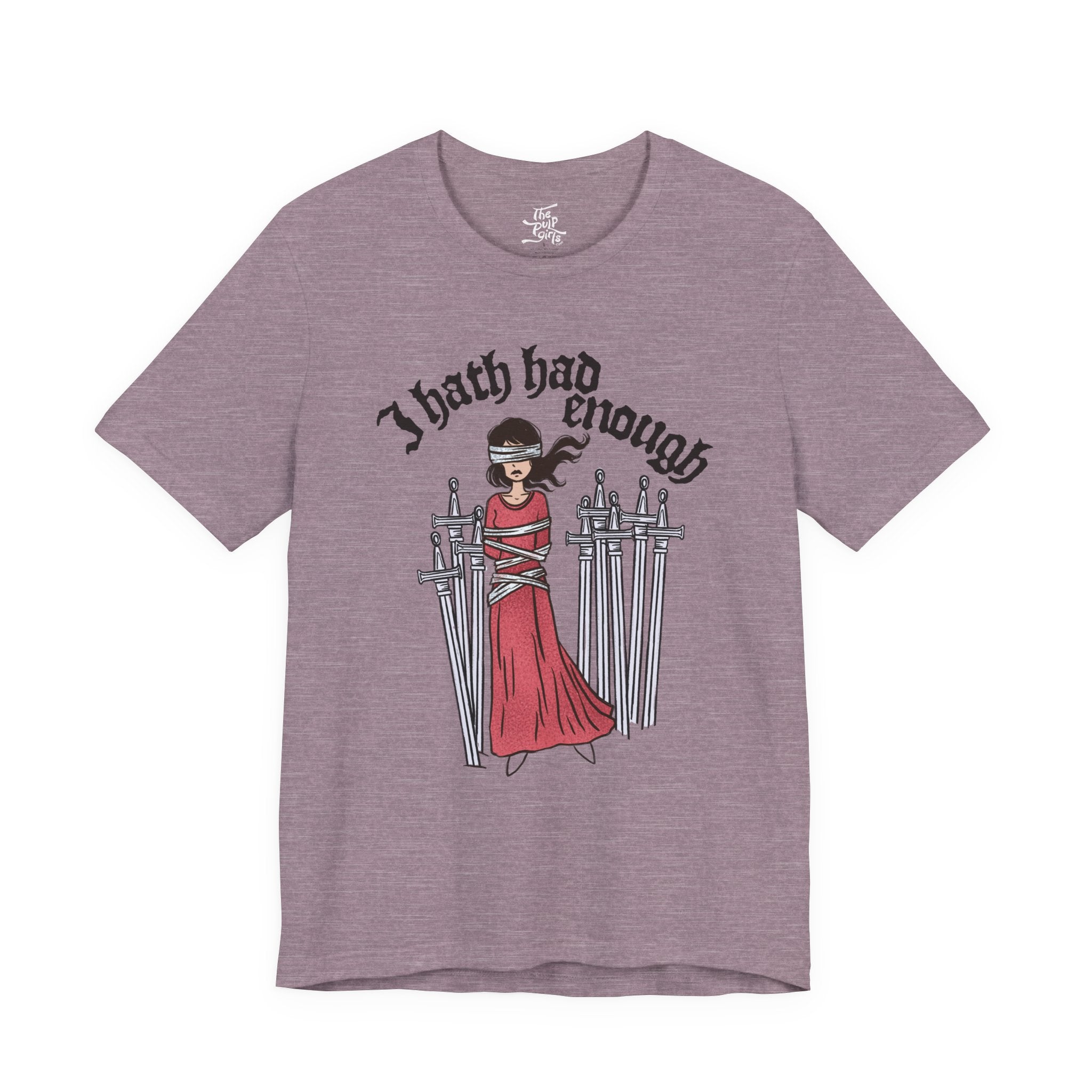 I Hath Had Enough - Eight of Swords Tarot Tee